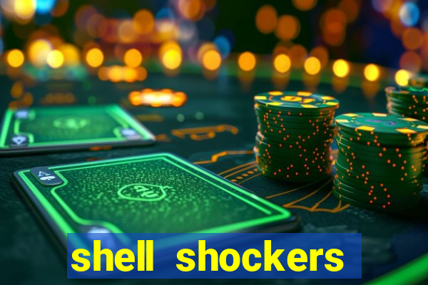 shell shockers crazy games